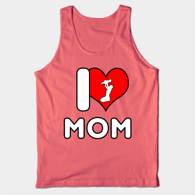 I Love Mom - Mom with Baby Tank Top by DePit DeSign